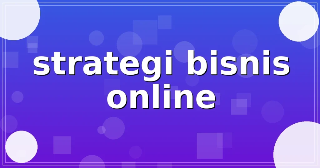 strategi bisnis online